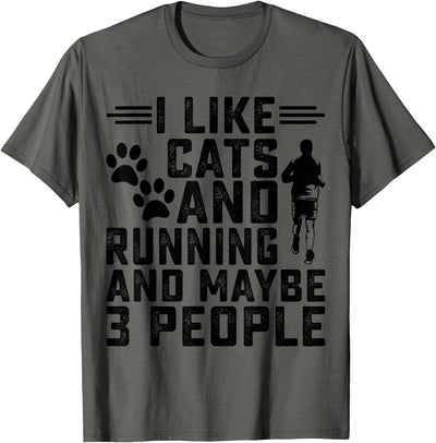 Funny training Marathon finishers Cat Lovers Tee I Like Cats and Running & Maybe 3 People Runners Pet Owners T-Shirt