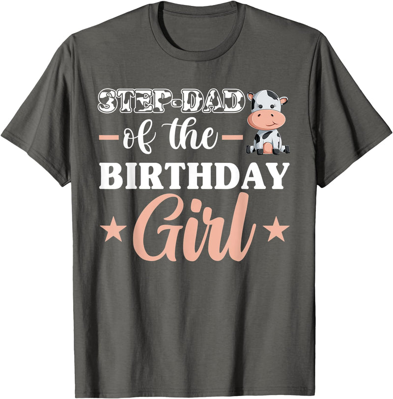 Farm Birthday Girl Decorations & Supplies Step-Dad Of The Birthday Girl Shirt, Cow Family Matching T-Shirt - Asphalt Grey