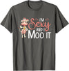 I'm Sexy And I Moo It - Funny Farmer I'm Sexy And I Moo It Cow Farming Agriculture Rancher Farmer T-Shirt - Asphalt Grey