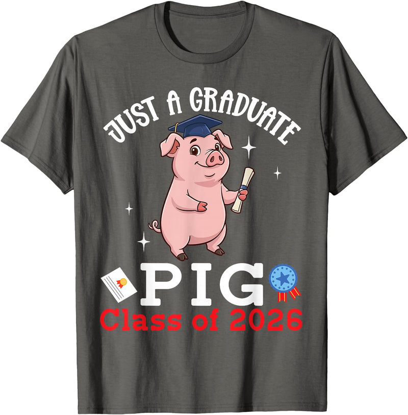 P1Shop Happy Class Of School Pig Lover Just A Graduate Pig Class of 2026 Graduation Day Senior T-Shirt - Asphalt Grey