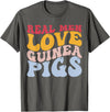 Guinea Pig Pet Rodent Gifts Real Men Love Guinea Pigs Guinea Pig T-Shirt - Asphalt Grey