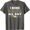 Funny Rode All Day Horse Riding Gift T-Shirts I Rode All Day Horse Riding T-Shirt, Funny Horse Gift T-Shirt - Asphalt Grey