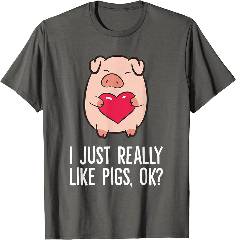 Pig Lover and Pig Farmer Gifts And Tees Pigs Lover I Just Really Like Pigs, OK? I Love Pigs T-Shirt - Asphalt Grey