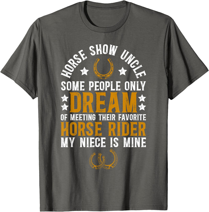 Proud Horse Show Uncle Father's Day Horse Show Uncle My Niece Equestrian Uncle T-Shirt - Asphalt Grey