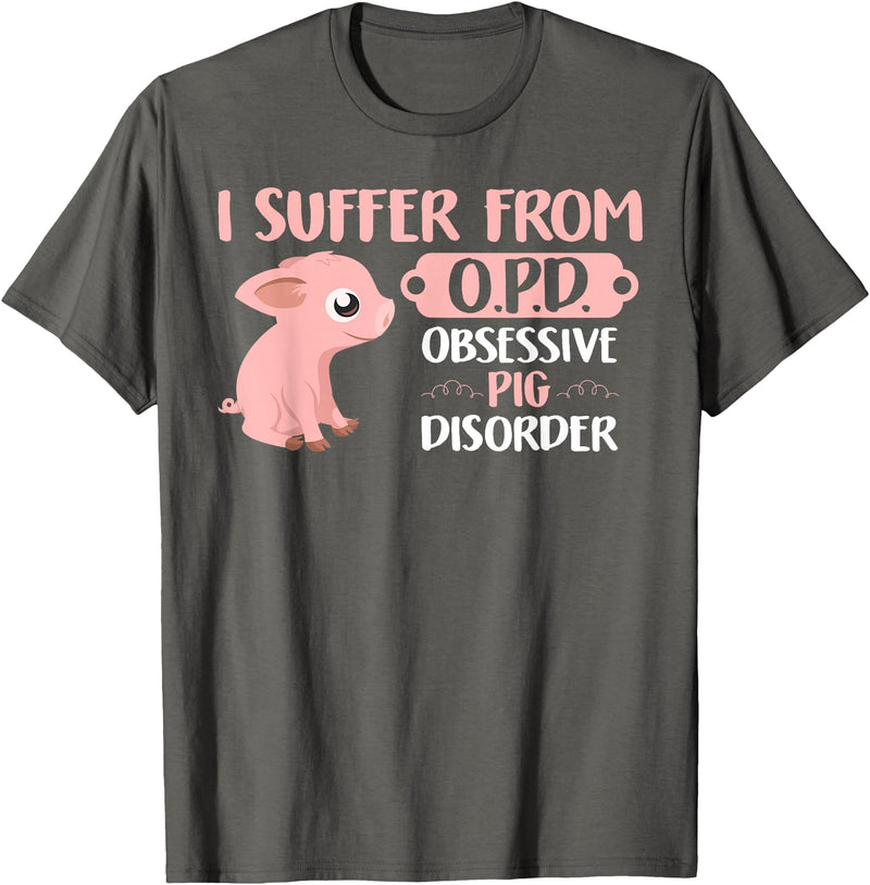 Funny Pig Lovers Farm Life Shirts Funny Farm Life Pig Lovers T Shirt: Suffer From OPD Gift Tee T-Shirt - Asphalt Grey