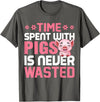 Funny Pig Farm Piggy Farmer Farming Gifts DAIMMER Time Spent With Pigs Is Never Wasted T-Shirt - Asphalt Grey
