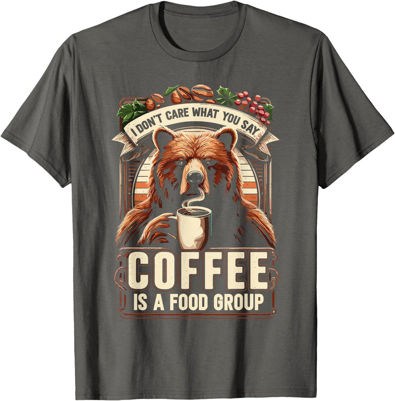 Coffee Bear Tee Shirts Coffee Lover Bear Coffee Coffee Is A Food Group Grizzly Bear T-Shirt - Asphalt Grey
