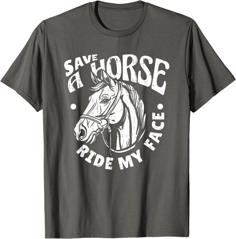 Horse Riding Gifts & Accessories Horse Riding - Horseback Rider Save A Horse Ride My Face T-Shirt - Asphalt Grey