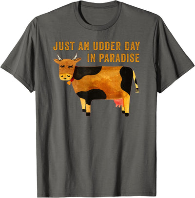 Cow Lovers an Udder Day in Paradise Funny Cow Pun T-Shirt