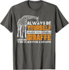 Giraffe Shirt For Women Giraffe Shirt Always Be Yourself Unless You Can Be Giraffe T-Shirt - Asphalt Grey