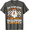 Halloween Inflation Costume Ghost Tat Due to Inflation This is My Halloween Costume Girl Women T-Shirt - Asphalt Grey