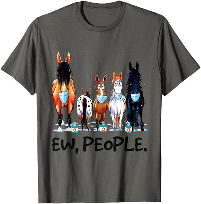 Horses Lovers Gifts Tees Horses Ew People Funny Horse Animal Lovers Gifts Men Women T-Shirt