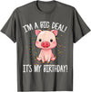 I'm A Big Deal It's My Birthday Apparel Co I'm A Big Deal It's My Birthday Funny Birthday with Pig T-Shirt - Asphalt Grey
