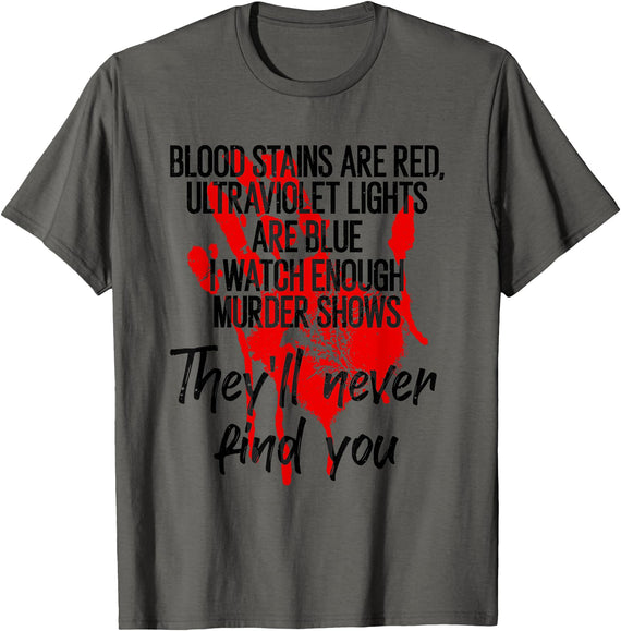 Cool Halloween Bloody Humor Quote Lover Designs Funny Blood Stain Are Red Ultraviolet Lights Are Blue Gift T-Shirt - Asphalt
