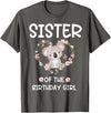 Koala Bear Birthday Party Theme Supplies Air Sister 1st First Birthday Koala Sister Of The Birthday Girl T-Shirt - Asphalt Grey
