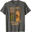 Llama Cactus Humor Co Funny Llama Western Humor Spit On A Cactus Call Me Larry T-Shirt - Asphalt Grey
