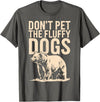 Grizzly Bear Wildlife Hiker Backpacker Nature Don't Pet The Fluffy Dogs T-Shirt - Asphalt Grey
