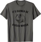 guinea pig apparel It's Guinea Be A Good Wheek, guinea pig T-Shirt - Asphalt Grey