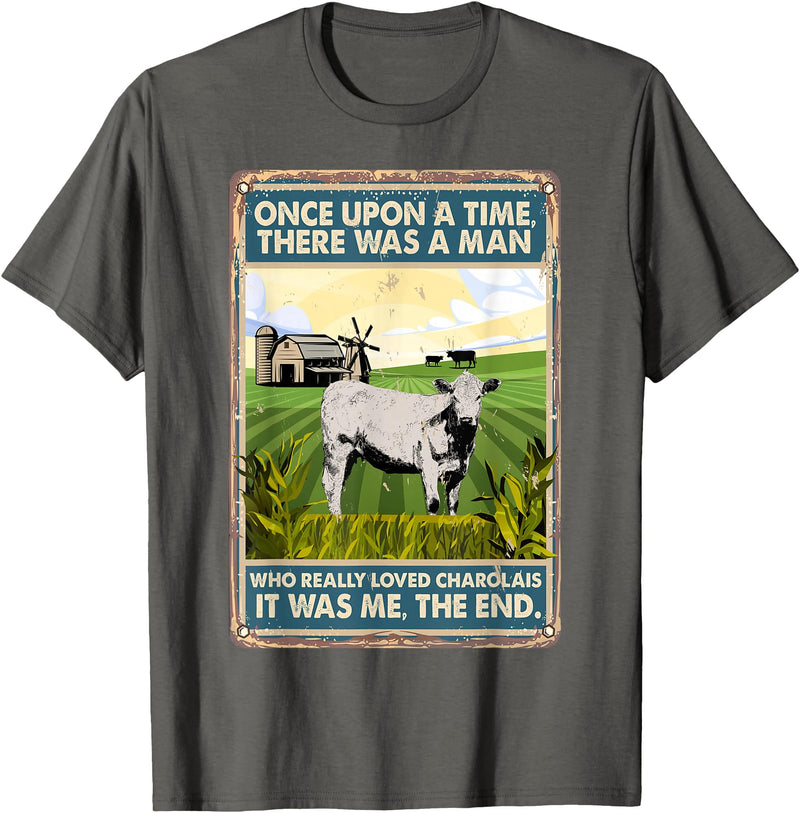 Funny Charolais Gift for Men & Rancher Once Upon A Time There Was A Man - Cow Breed Charolais T-Shirt - Asphalt Grey