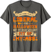 I Was Going To Be A Liberal For Halloween T-Shirt - Asphalt Grey