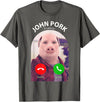 Funny John Pork Is Calling Funny Pig Meme John Pork Is Calling Answer Call Phone T-Shirt - Asphalt Grey