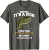 Jaption Dekun T-Shirt Co It's A Fish Other Times It's A Buzz I Always Catch Something T-Shirt - Asphalt Grey