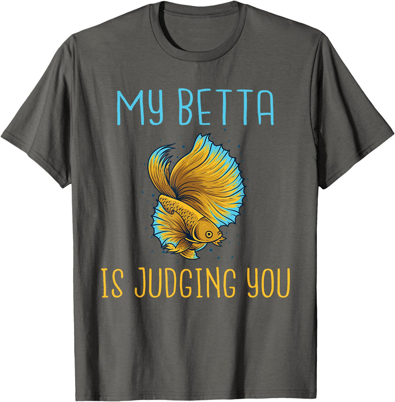 Betta Lover Gifts My Betta is Judging you Betta Fish T-Shirt - Asphalt Grey