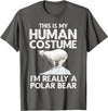 Polar Bear Gift Polar Bear Accessories & Stuff Cool Polar Bear for Men Women Human Costume Animal Halloween T-Shirt - Asphalt Grey