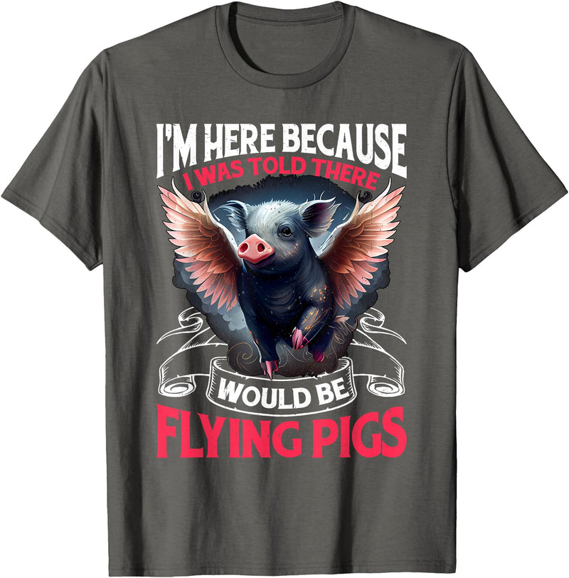 Flying Pigs FH I Was Told There Would Be Flying Pigs |||-- T-Shirt - Asphalt Grey