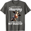 Funny Cow I Have Selective Hearing Tee Shirt Cow I Have Selective Hearing I'm Sorry You Were Not Selected T-Shirt - Asphalt