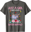 Just A Girl Who Loves Water Water Buffalo Gifts Buffalo Tee Women Just A Girl Who Loves Water Water Buffalo T-Shirt -