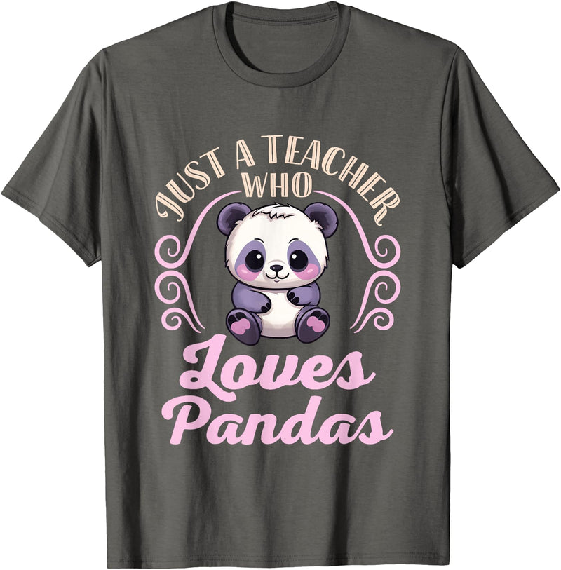Cute Teacher Panda Bear Animal Lover Gifts Just a Teacher Who Loves Pandas Panda Lover Back to School T-Shirt - Asphalt Grey