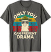 Only You Can Prevent Drama Llama Funny Meme Joke Only You Can Prevent Drama Llama Camping Camp Lover Camper T-Shirt - Asphalt Grey