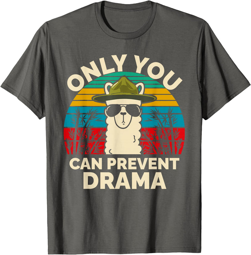 Only You Can Prevent Drama Llama Funny Meme Joke Only You Can Prevent Drama Llama Camping Camp Lover Camper T-Shirt - Asphalt Grey