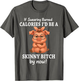 If Swearing Burned Calories I'd Be Funny Pig Tee If Swearing Burned Calories I'd Be A Skinny Funny Pig Lover T-Shirt - Asphalt Grey