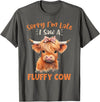 Sorry I'm Late I Saw A Fluffy Cow Novelty Designs Sorry I'm Late I Saw A Fluffy Cow Highland Cow Breeder T-Shirt - Asphalt