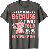 Flying Pigs FH I'm Here Because I Was Told There Would Be Flying Pigs |- T-Shirt - Asphalt Grey