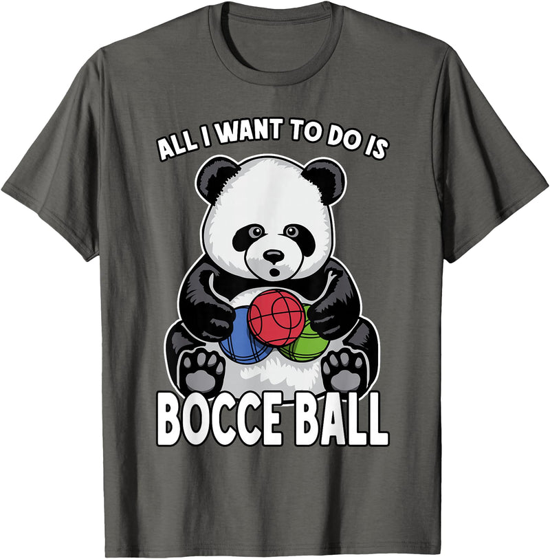 Grandio Design Cute Funny Animal Lover Gifts Panda Bocce Ball All I Want To Do Is Cute Funny Bear Player T-Shirt - Asphalt Grey