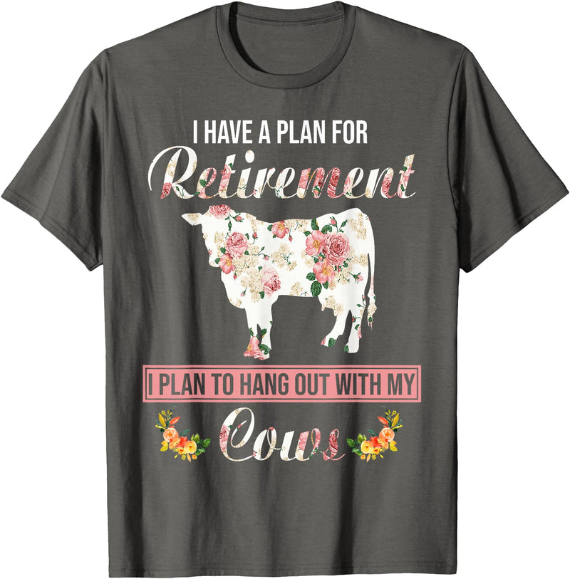 I Have A Plan For Retirement Cow Lover Gifts I Have Plan For Retirement Floral Cow Lover Farmer Gifts T-Shirt - Asphalt Grey