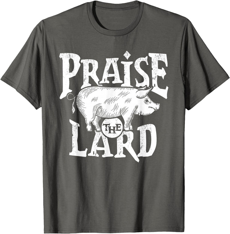 Praise The Lard Gift Ideas Barbecue BBQ Grill Pig Meat Pork Quote T-Shirt - Asphalt Grey
