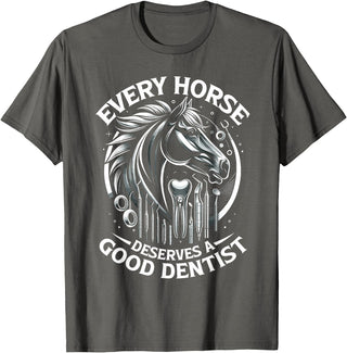 Equine Dentistry Equine Veterinarian Apparel Every Horse Deserves A Good Dentist Horse Designs T-Shirt - Asphalt Grey