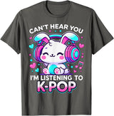 Kawaii Rabbit Can’t Hear You I’m Listening to K-Pop T-Shirt in Asphalt Grey
