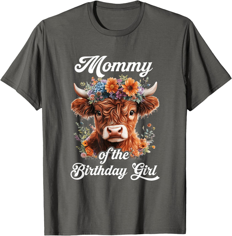 Mommy Highland Cow Birthday Girl Mommy Of The Birthday Girl Highland Cow Farm Family T-Shirt - Asphalt Grey