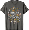 Halloween Thick Thighs And Witchy Vibes Funny Thick Thighs And Witchy Vibes T-Shirt - Asphalt Grey