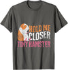 Hold Me Closer Tiny Hamster T-Shirt - Asphalt Grey