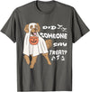 Funny Halloween Golden Retriever Owner Gifts Ideas Funny Halloween Ghost Golden Retriever Did Someone Say Treat T-Shirt -