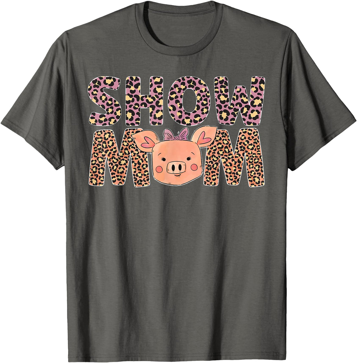 Cute Pig Mother For Pig Owner Pig Momma Pig Show Mom Pig Mom Pig Mama Pig Lover Pig Farmer T-Shirt - Asphalt Grey