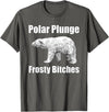 Polar Plunge Gear Polar Plunge Bear Winter New Year Event Team Frosty Bitches T-Shirt - Asphalt Grey