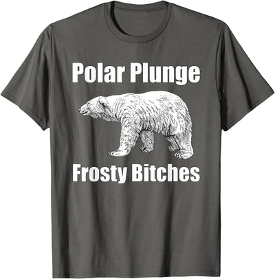 Polar Plunge Bear Winter New Year Event Team Frosty Bitches T-Shirt