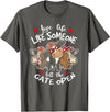 Live Life Like Someone Left Gate Open Heifer Cow Live Life Like Someone Left The Gate Open Heifer Cow T-Shirt - Asphalt Grey